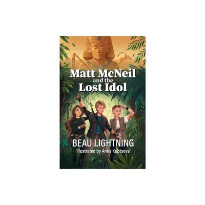 Matt McNeil and the Lost Idol - (Novas on Earth) by Beau Lightning (Paperback)