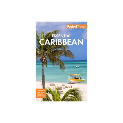 Fodors Essential Caribbean - (Full-Color Travel Guide) 3rd Edition by Fodors Travel Guides (Paperback)