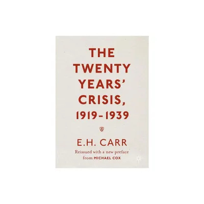 The Twenty Years Crisis, 1919-1939 - by E H Carr (Paperback)