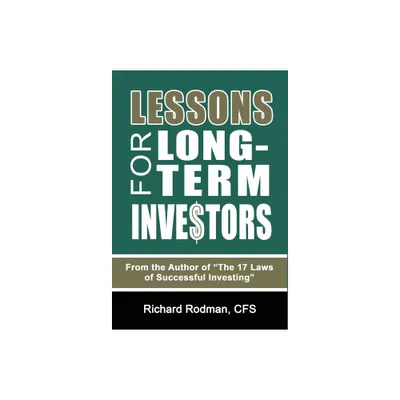 Lessons for Long Term Investors - by Richard Rodman (Hardcover)