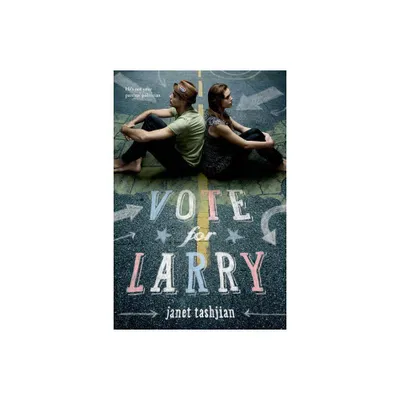 Vote for Larry - by Janet Tashjian (Paperback)