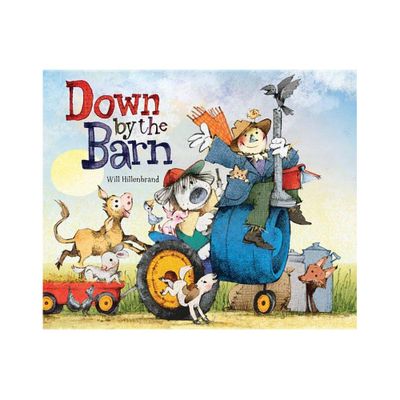 Down by the Barn - by Will Hillenbrand (Hardcover)