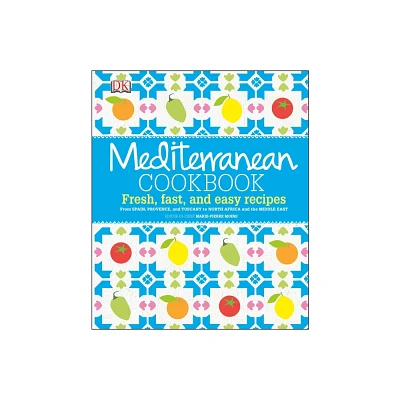 Mediterranean Cookbook - by Marie-Pierre Moine & Elisabeth Luard & Ghillie Basan (Hardcover)