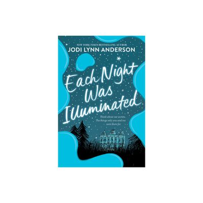 Each Night Was Illuminated - by Jodi Lynn Anderson (Hardcover)
