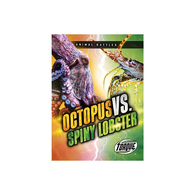 Octopus vs. Spiny Lobster - (Animal Battles) by Nathan Sommer (Paperback)