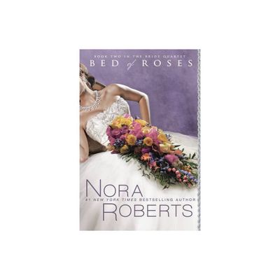 Bed of Roses ( The Bride Quartet) (Original) (Paperback) by Nora Roberts