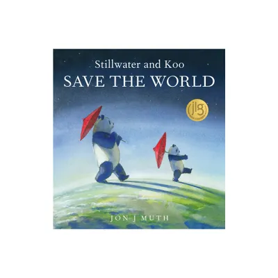 Stillwater and Koo Save the World (a Stillwater and Friends Book) - by Jon J Muth (Hardcover)