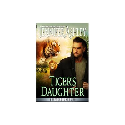 Tigers Daugher - (Shifters Unbound) by Jennifer Ashley (Paperback)