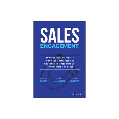 Sales Engagement - by Manny Medina & Max Altschuler & Mark Kosoglow (Hardcover)