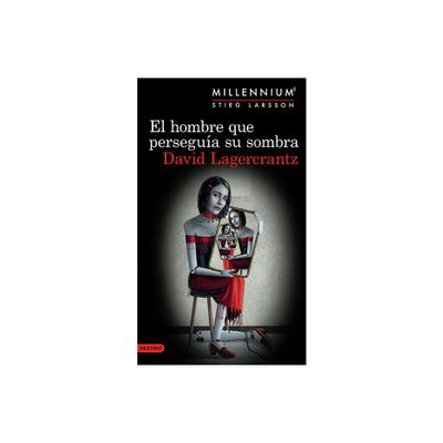 El Hombre Que Persegua Su Sombra (Serie Millennium 5) - by Lagercrantz (Paperback)