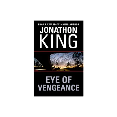 Eye of Vengeance - by Jonathon King (Paperback)