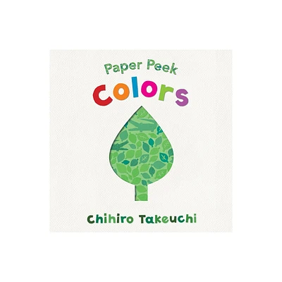 Paper Peek: Colors - by Chihiro Takeuchi (Board Book)