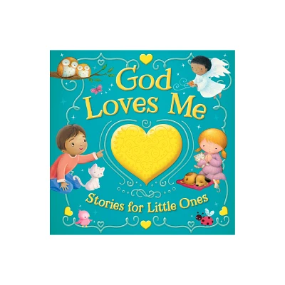 God Loves Me Treasury - by Kidsbooks Publishing (Hardcover)