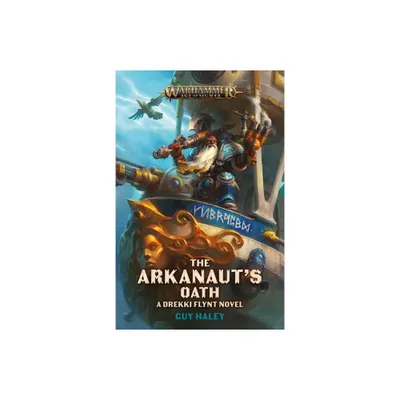 The Arkanauts Oath - (Warhammer: Age of Sigmar) by Guy Haley (Paperback)