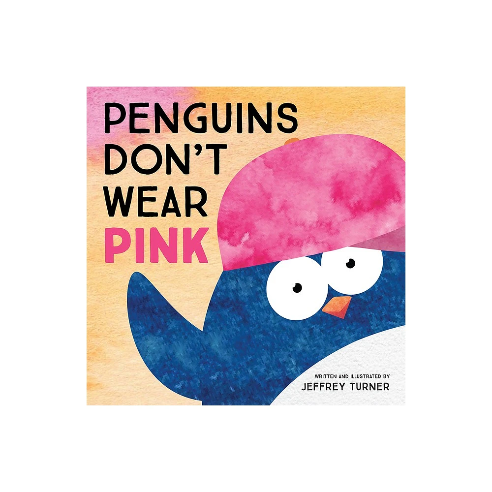 Penguins Dont Wear Pink - by Jeffrey Turner (Hardcover)