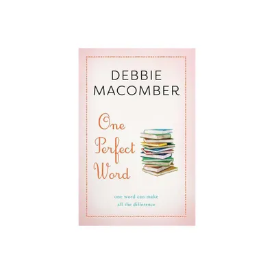 One Perfect Word - by Debbie Macomber (Paperback)