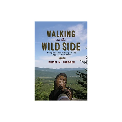 Walking on the Wild Side - by Kristi M Fondren (Paperback)