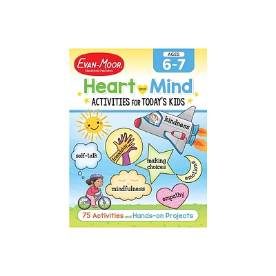 Heart and Mind Activities for Todays Kids Workbook, Age 6 - 7 - by Evan-Moor Educational Publishers (Paperback)