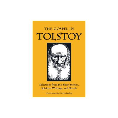 The Gospel in Tolstoy - (Gospel in Great Writers) by Leo Tolstoy (Paperback)