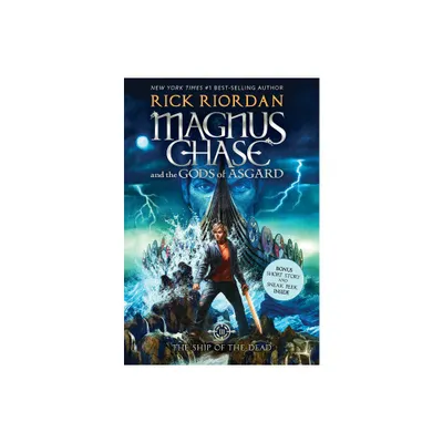 The Magnus Chase and the Gods of Asgard, Book 3: Ship of the Dead - by Rick Riordan (Paperback)