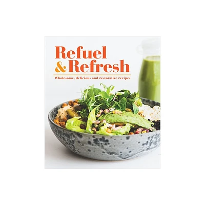 Refuel & Refresh - by Publications International Ltd (Hardcover)