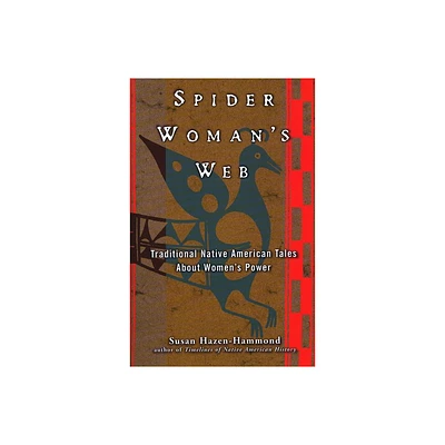 Spider Womans Web - by Susan Hazen-Hammond (Paperback)