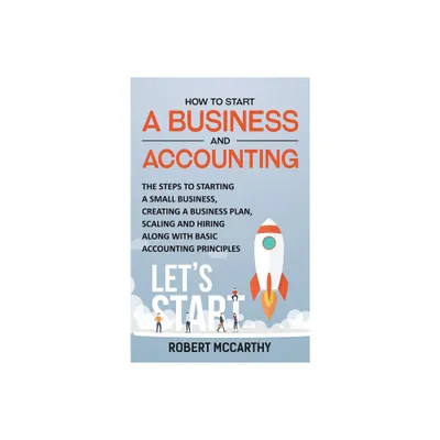 How to Start a Business and Accounting - by Robert McCarthy (Hardcover)