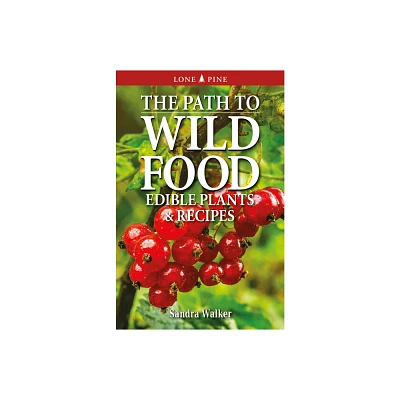 The Path to Wild Food - 2nd Edition by Sandra Walker (Paperback)