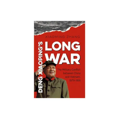 Deng Xiaopings Long War - (New Cold War History) by Xiaoming Zhang (Paperback)