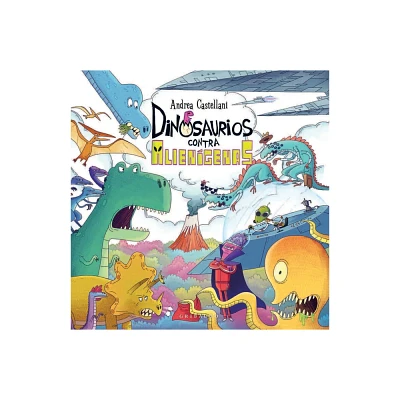 Dinosaurios Contra Aliengenas - by Andrea Castellani (Hardcover)