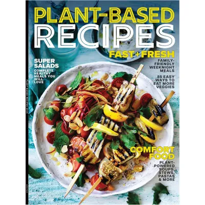 Plant-Based Recipes, Fast+Fresh Family Friendly Meals