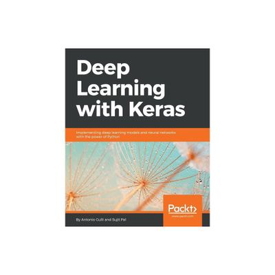 Deep Learning with Keras - by Antonio Gulli & Sujit Pal (Paperback)