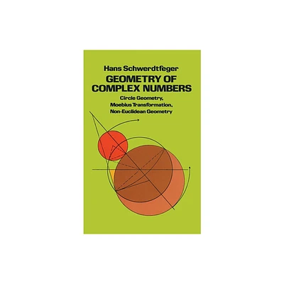 Geometry of Complex Numbers - (Dover Books on Mathematics) by Hans Schwerdtfeger (Paperback)