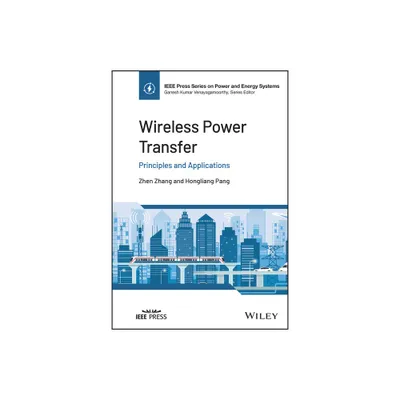 Wireless Power Transfer - (IEEE Press Power and Energy Systems) by Zhen Zhang & Hongliang Pang (Hardcover)