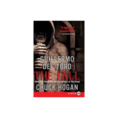 The Fall LP - (Strain Trilogy) Large Print by Chuck Hogan & Guillermo del Toro (Paperback)