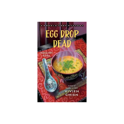 Egg Drop Dead - (Noodle Shop Mystery) by Vivien Chien (Paperback)