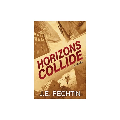 Horizons Collide - by J E Rechtin (Paperback)