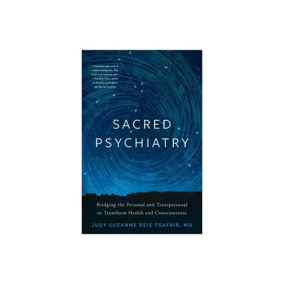 Sacred Psychiatry - by Judy Suzanne Reis Tsafrir (Hardcover)