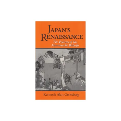 Japans Renaissance - (Cornell East Asia) by Kenneth Alan Grossberg (Paperback)