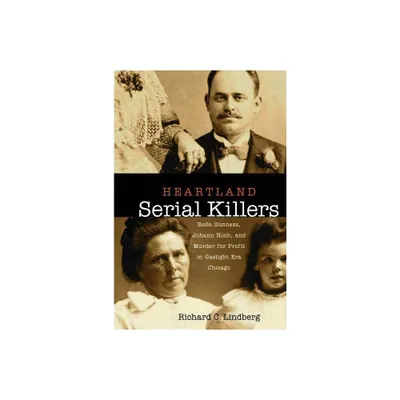 Heartland Serial Killers - by Richard Lindberg (Hardcover)