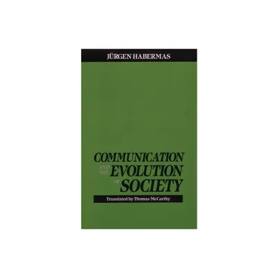 Communication and the Evolution of Society - by Juergen Habermas (Paperback)