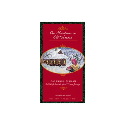 One Christmas in Old Tascosa - by Casandra Firman (Hardcover)