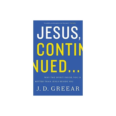 Jesus, Continued... - by J D Greear (Paperback)