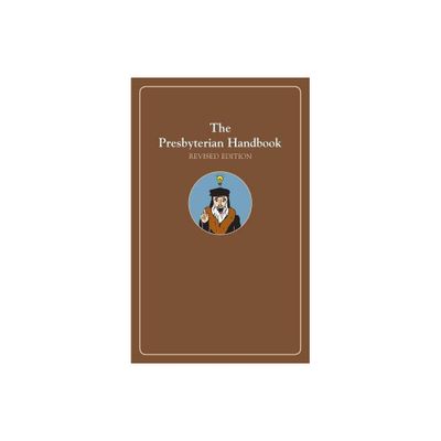 The Presbyterian Handbook, Revised Edition - (Paperback)