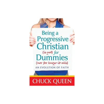 Being a Progressive Christian - by Chuck Queen (Paperback)