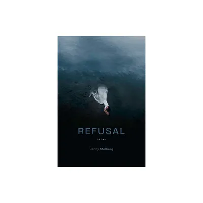 Refusal - by Jenny Molberg (Paperback)