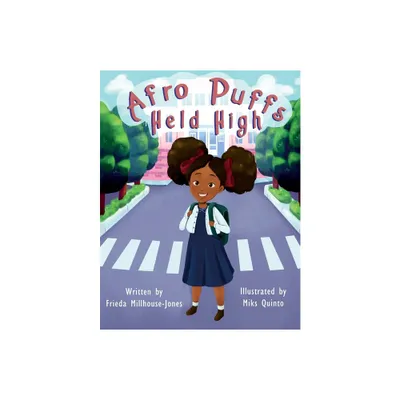 Afro Puffs Held High - by Frieda Millhouse-Jones (Paperback)