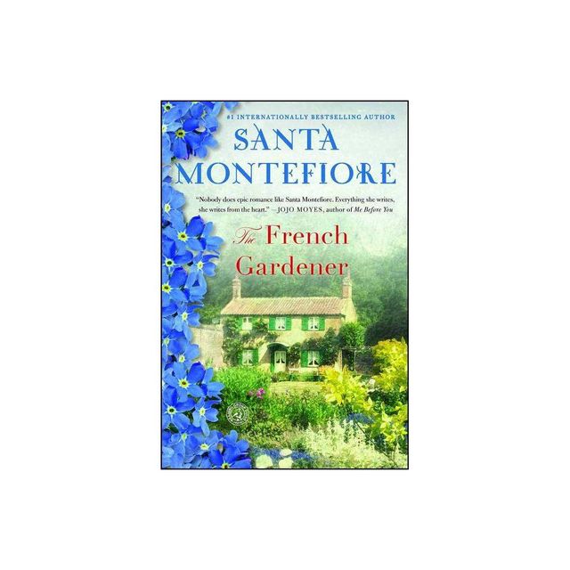 The French Gardener - by Santa Montefiore (Paperback)