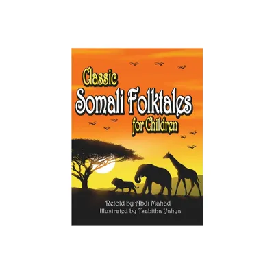 Classic Somali Folktales for Children - by Abdi Mahad (Hardcover)