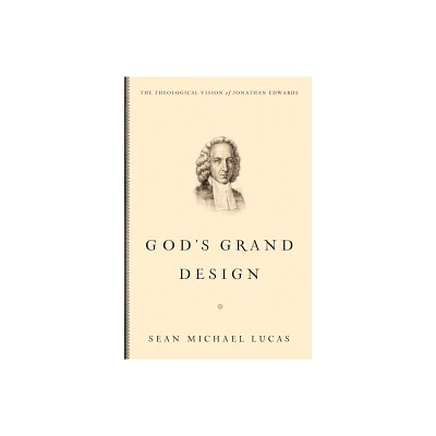 Gods Grand Design - by Sean Michael Lucas (Paperback)